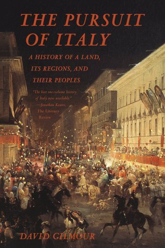 David Gilmour/The Pursuit of Italy@ A History of a Land, Its Regions, and Their Peopl